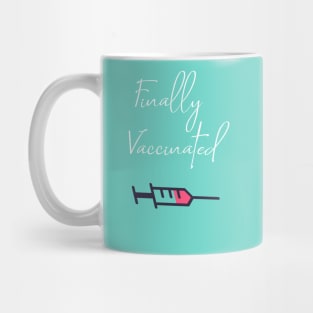 finaly vaccinated Mug